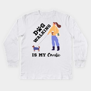 Dog Walking Is My Cardio Kids Long Sleeve T-Shirt